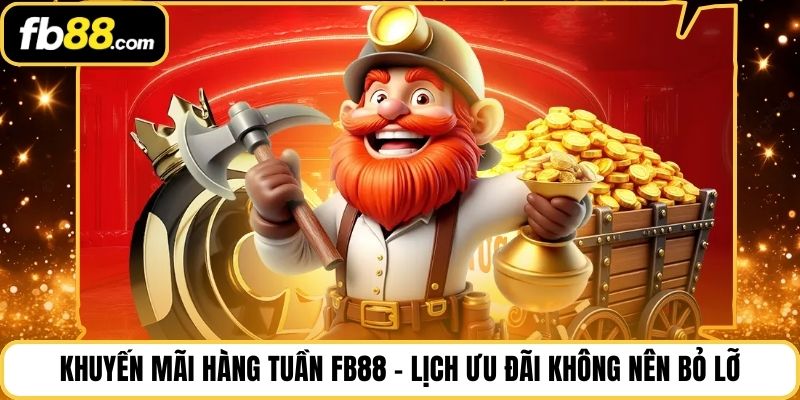 Khuyến Mãi Hàng Tuần Fb88 – Lịch Ưu Đãi Không Nên Bỏ Lỡ