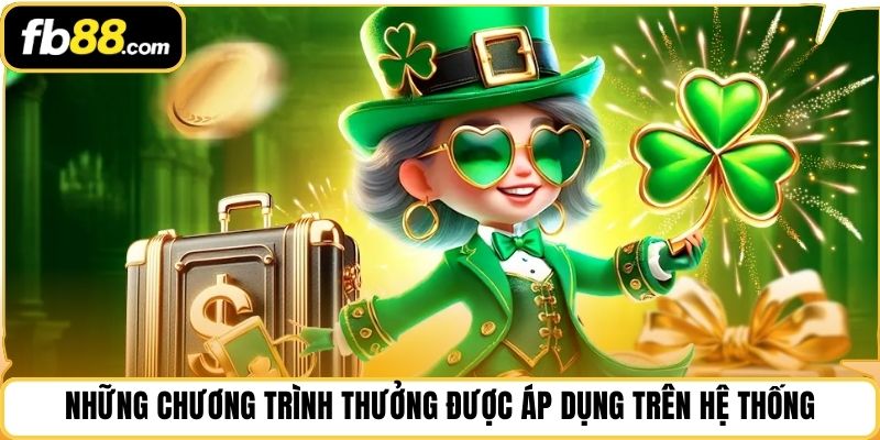 Những chương trình thưởng được áp dụng trên hệ thống