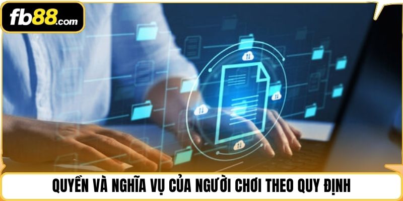 Quyền và nghĩa vụ của người chơi theo quy định