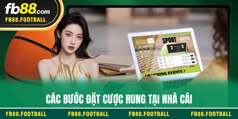 Các bước đặt cược rung tại nhà cái