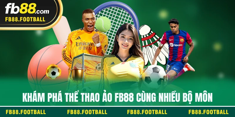 Khám phá thể thao ảo FB88 cùng nhiều bộ môn